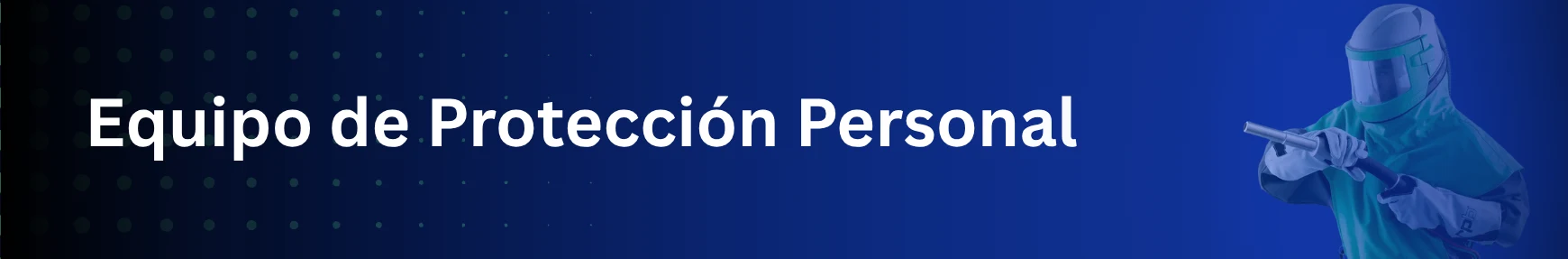 Equipo de Protección Personal Equipo de Protección Personal